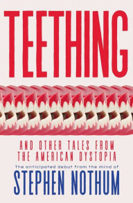 Free audio books to download on cd Teething and Other Tales From the American Dystopia by Stephen Nothum  in English 9798989056507