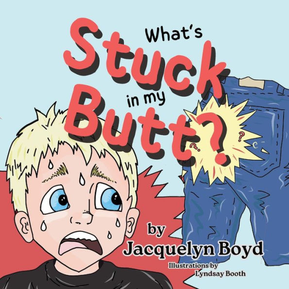 What's Stuck my Butt?