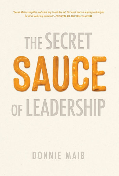 The Secret Sauce of Leadership