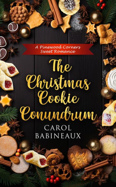 The Christmas Cookie Conundrum: A Pinewood Corners Sweet Romance