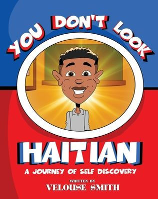 You Don't Look Haitian: A Journey of Self Discovery