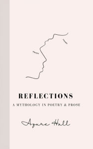 Download a book online free Reflections: A Mythology in Poetry & Prose 9798989093977 