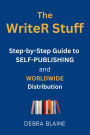 The WriteR Stuff: Step-by-Step Guide to Self-publishing: