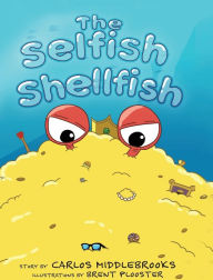 Title: The Selfish Shellfish, Author: Carlos Middlebrooks