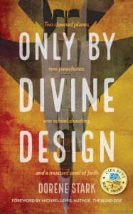 Title: Only By Divine Design, Author: Dorene Stark