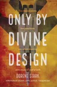 Title: Only By Divine Design, Author: Dorene Stark