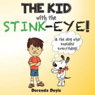Title: THE KID with the STINK-EYE!, Author: Dorenda Doyle