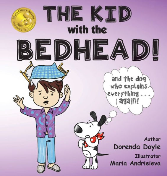 THE KID with the BEDHEAD!: and the dog who explains everything . . . again