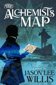 Title: The Alchemist's Map, Author: Jason Lee Willis