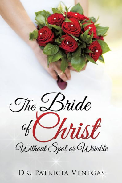 The Bride of Christ Without Spot or Wrinkle