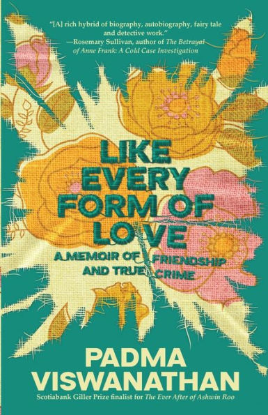 Like Every Form of Love: a memoir friendship and true crime