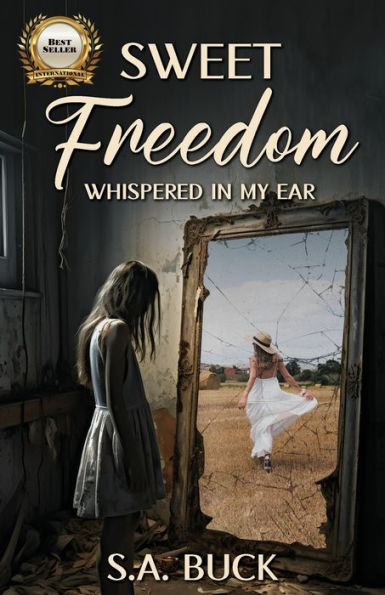 Sweet Freedom Whispered My Ear