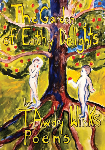 The Garden of Earthly Delights: Poems