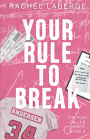 Your Rule to Break