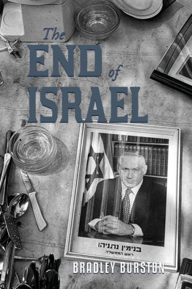 The End of Israel: Dispatches from a Path to Catastrophe