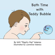 Title: Bath Time with Teddy Bubble, Author: William Valenza