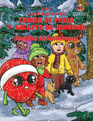 Title: Las aventuras de Cabeza de Fresa y Galleta de Jengibre-¡Perdidos en Nochebuena!: Cultivará la fe y la confianza de su hijo en Jesús cuando se enfrente a los desafíos de la vida!, Author: KF Wheatie