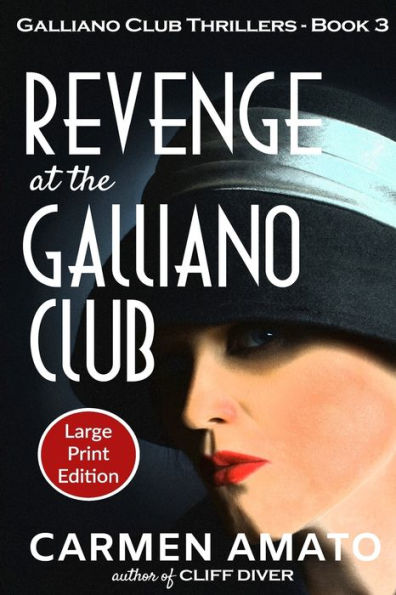 Revenge at the Galliano Club Large Print Edition: A Prohibition historical fiction thriller