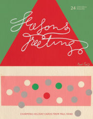 Title: Season's Greetings: Charming Holiday Cards from Paul Rand, Author: Paul Rand