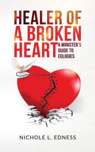 Free download french audio books mp3 Healer of A Broken Heart: A Minister's Guide to Eulogies English version 9798989144686 ePub by Nichole L Edness
