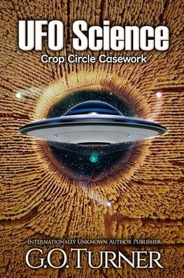 UFO Science: Crop Circle Casework