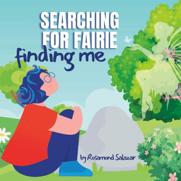 Searching for Fairie, Finding Me: Finding Joy Within