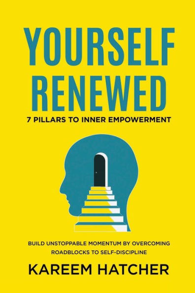 Yourself Renewed: 7 Pillars to Inner Empowerment