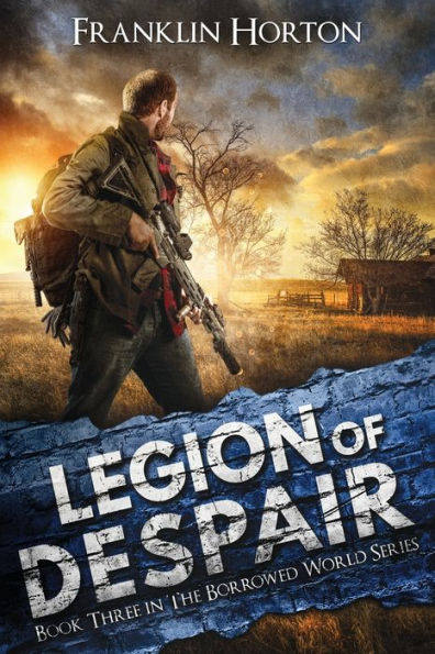 Legion Of Despair: Book Three in The Borrowed World Series