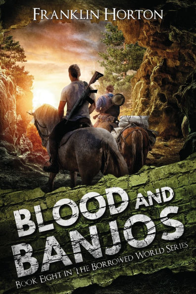 Blood And Banjos: Book Eight in The Borrowed World Series