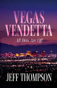 Free jar ebooks for mobile download Vegas Vendetta: All Bets Are Off ePub RTF in English by Jeff Thompson, Danna Mathias Steele