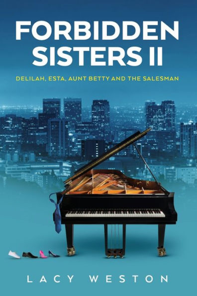 Forbidden Sisters II: Delilah, Esta, Aunt Betty and the Salesman