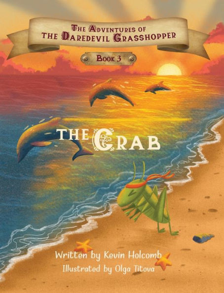 The Adventures of the Daredevil Grasshopper: Book 3: The Crab
