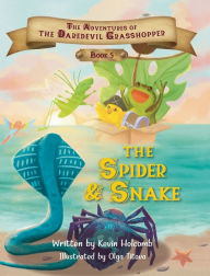 Title: The Adventures of the Daredevil Grasshopper: Book 5: The Spider & Snake, Author: Kevin Holcomb