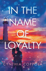 Free ebook mobile downloads In the Name of Loyalty by Cynthia Coppola