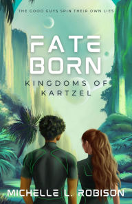 Title: Fate Born: Kingdoms of Kartzel, Author: Michelle L. Robison