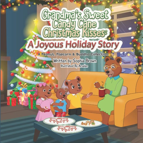 Grandma's Sweet Candy Cane Christmas Kisses: A Joyous Holiday Story