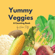 Title: Yummy Veggies: A Counting Book, Author: Karen Putz