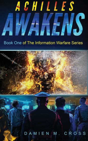 Achilles Awakens: Book One of The Information Warfare Series