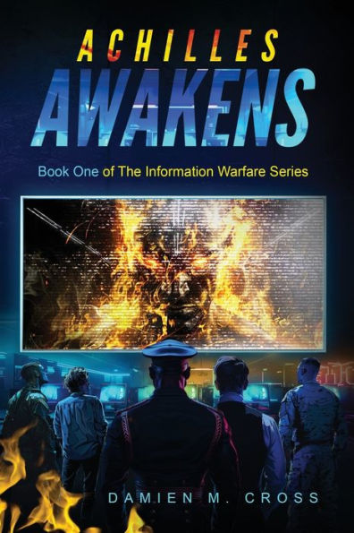 Achilles Awakens: Informational Warfare Series Volume One
