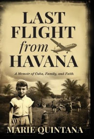 Title: Last Flight from Havana, Author: Marie Quintana