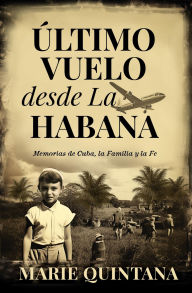 Title: Último Vuelo Desde La Habana, Author: Quintana