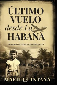 Title: ï¿½ltimo Vuelo Desde La Habana, Author: Quintana