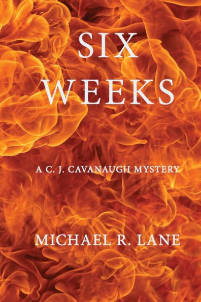 Six Weeks (A C. J. Cavanaugh Mystery)