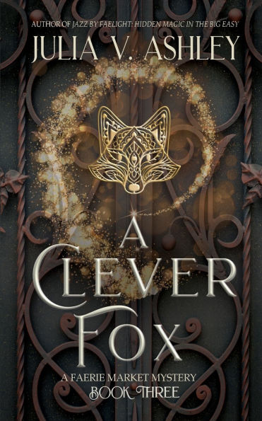 A Clever Fox: A Faerie Market Mystery Book Three