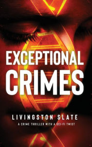 Title: Exceptional Crimes, Author: Livingston Slate