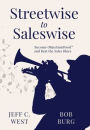 Streetwise to Saleswise: Become ObjectionProof(TM) and Beat the Sales Blues: Become ObjectionProof(TM) and Beat the Sales Blues