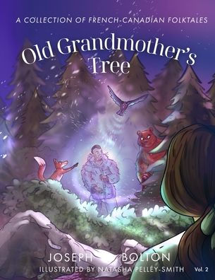 Old Grandmother's Tree: A Collection of French-Canadian Folktales, Volume 2