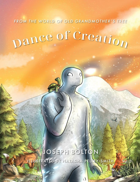 Dance of Creation: From the World of Old Grandmother's Tree, Volume 3