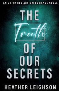 Title: The Truth of Our Secrets: Alternate cover, Author: Heather Leighson