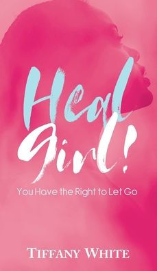 HEAL Girl!: You Have the Right to Let Go